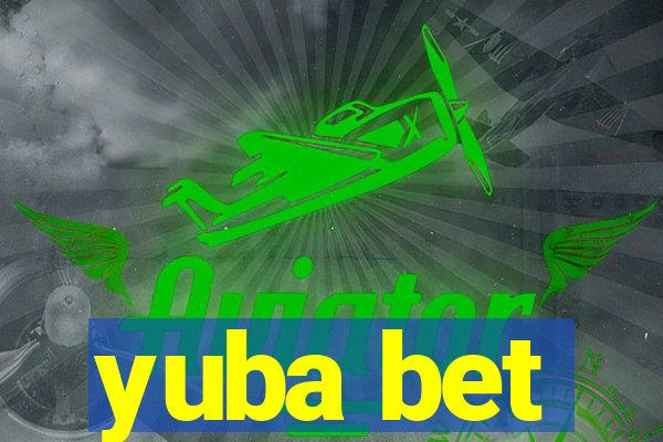 yuba bet